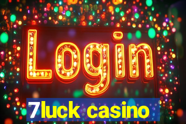 7luck casino